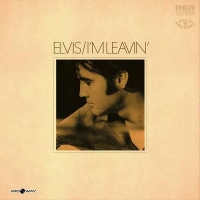 I'm leavin | Elvis Presley